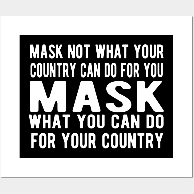 Mask Not What Your Country Can Do For You Wall Art by Zingerydo